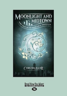 Couverture_Moonlight And Midtown (Fairy Tales of the Magicorum #1.5) (Large Print 16pt)