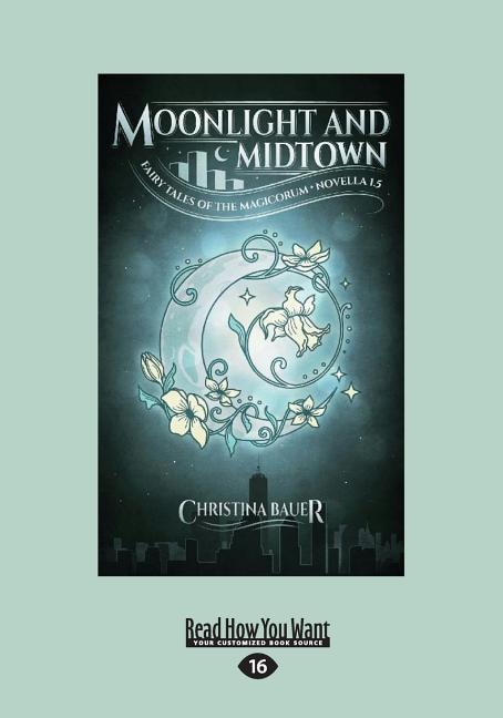 Couverture_Moonlight And Midtown (Fairy Tales of the Magicorum #1.5) (Large Print 16pt)