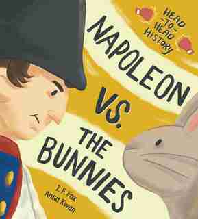 Napoleon Vs. The Bunnies by J. F. Fox