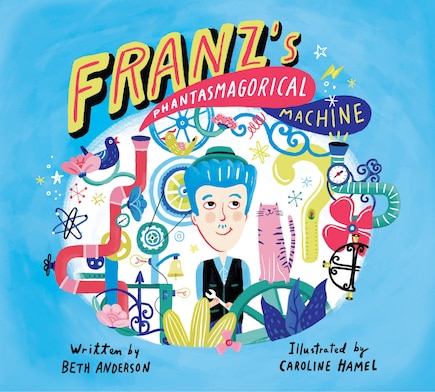 Franz's Phantasmagorical Machine