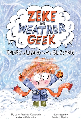 Zeke the Weather Geek: There's a Lizard in My Blizzard