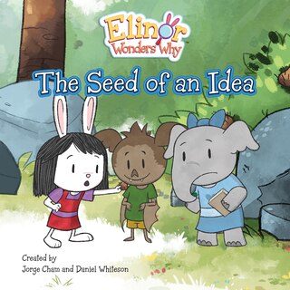 Front cover_Elinor Wonders Why: The Seed of an Idea