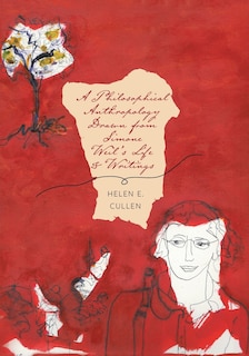 Front cover_A Philosophical Anthropology Drawn from Simone Weil's Life and Writings