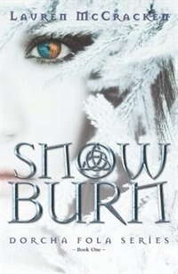 Snow Burn: Book One of the Dorcha Fola Series