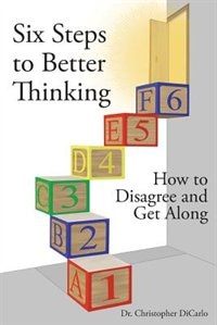 Six Steps to Better Thinking