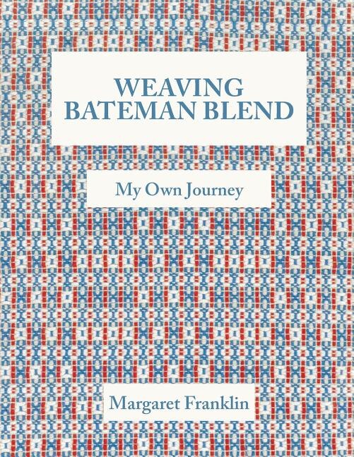 Weaving Bateman Blend: My Own Journey