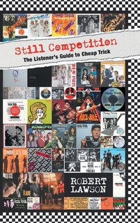 Still Competition: The Listener's Guide to Cheap Trick