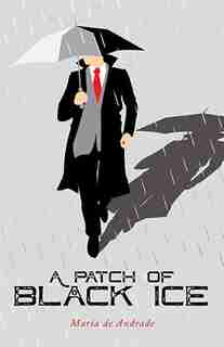 A Patch of Black Ice by Maria de Andrade