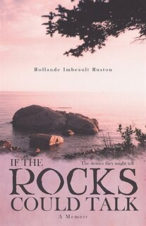 Front cover_If the Rocks Could Talk