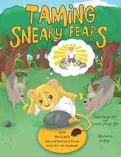 Taming Sneaky Fears: Leo the Lion's Story of Bravery & Inside Leo's Den: the Workbook by Diane Benoit