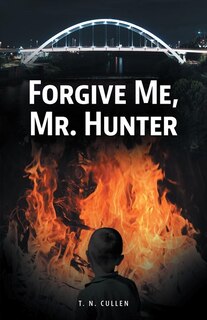 Front cover_Forgive Me, Mr. Hunter