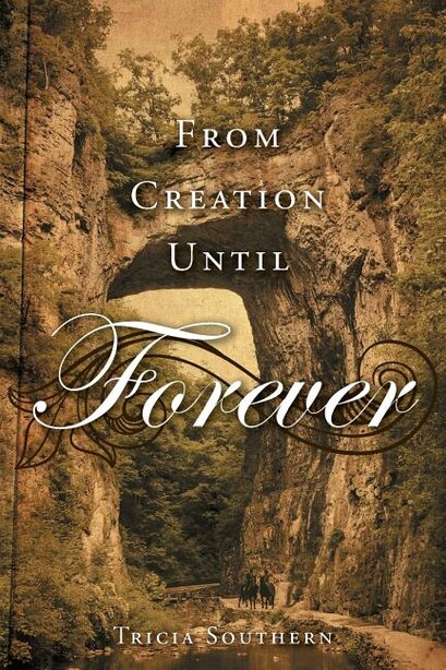 From Creation Until Forever de Tricia Southern