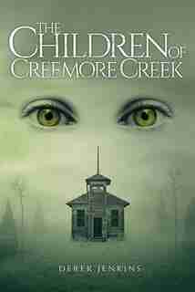 The Children of Creemore Creek by Derek Jenkins
