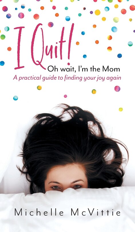 Couverture_I Quit! Oh wait, I'm the Mom
