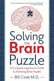 Solving the Brain Puzzle: A Complete Layperson's Guide to Achieving Brain Health