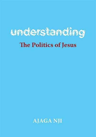Front cover_Understanding the Politics of Jesus