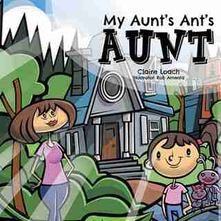 My Aunt's Ant's Aunt by Claire Loach