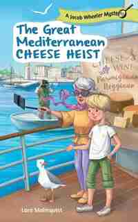 The Great Mediterranean Cheese Heist by Lara Malmqvist