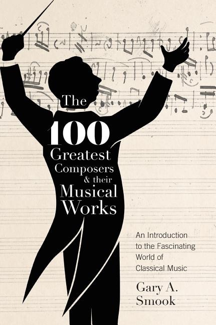 Front cover_The 100 Greatest Composers And Their Musical Works