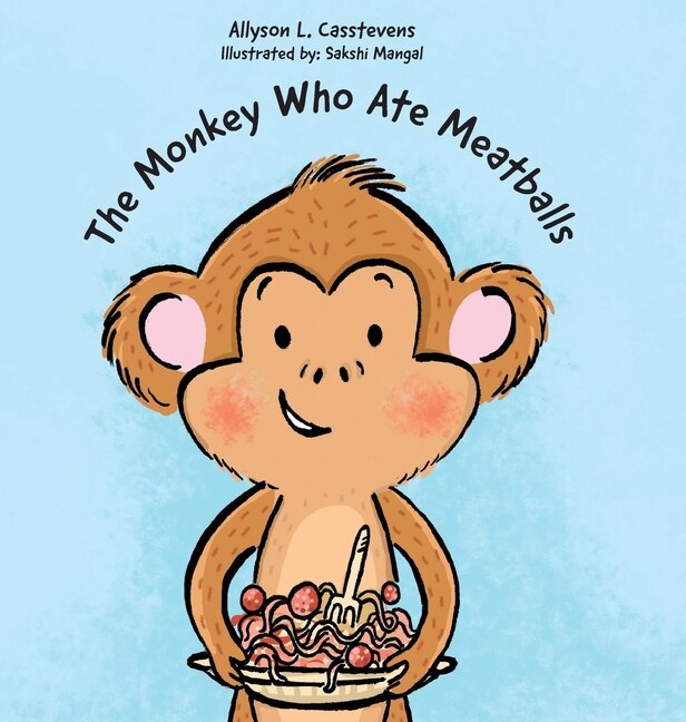 Front cover_The Monkey Who Ate Meatballs