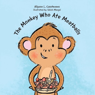 Front cover_The Monkey Who Ate Meatballs
