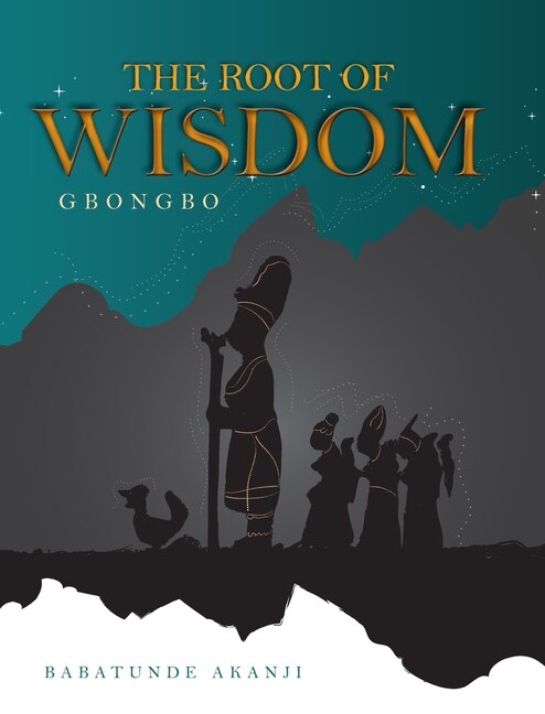 The Root Of Wisdom: Gbongbo