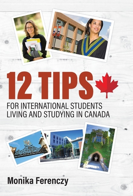 Front cover_12 Tips For International Students Living And Studying In Canada