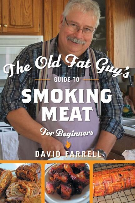 Front cover_The Old Fat Guy's Guide To Smoking Meat For Beginners