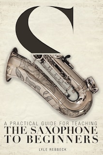 Couverture_A Practical Guide for Teaching the Saxophone to Beginners