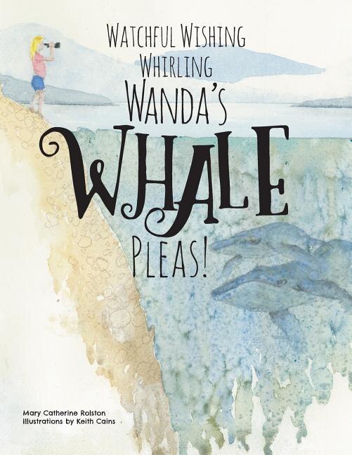 Front cover_Watchful Wishing Whirling Wanda's Whale Pleas!