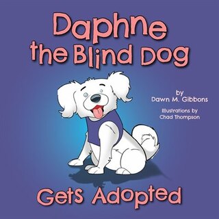 Front cover_Daphne The Blind Dog Gets Adopted