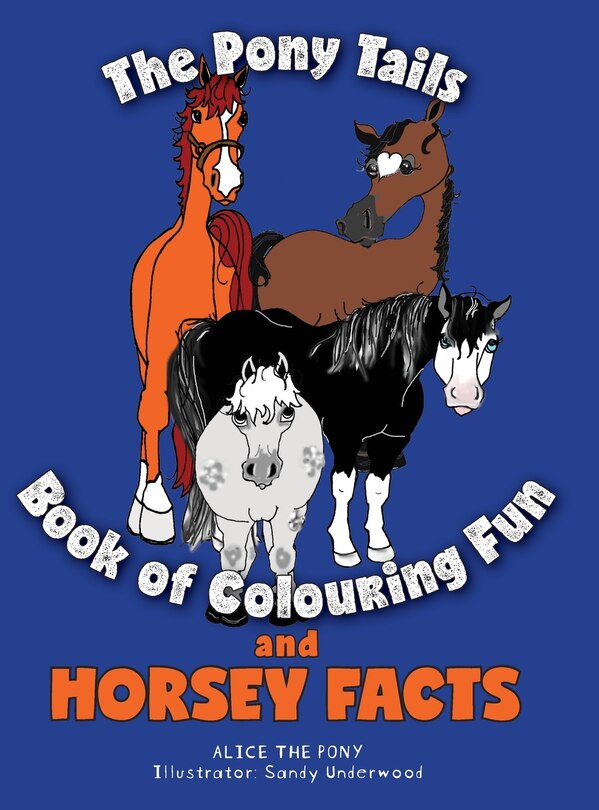 Front cover_The Pony Tails Book Of Colouring Fun And Horsey Facts
