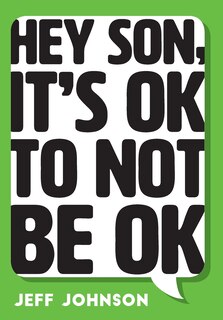 Front cover_Hey Son, It's Ok To Not Be Ok