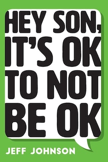 Front cover_Hey Son, It's Ok To Not Be Ok