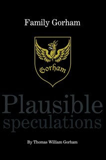 Front cover_Family Gorham Plausible Speculations