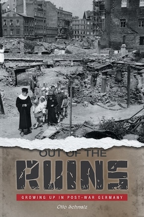 Out Of The Ruins: Growing Up In Post-war Germany