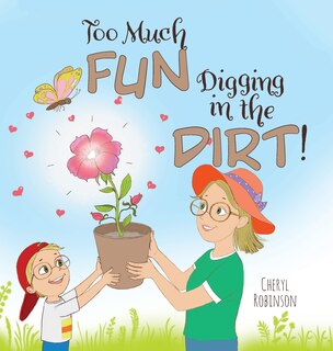 Front cover_Too Much Fun... Digging In The Dirt!