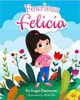 Fearless Felicia by Angela Hanimyan