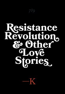 Front cover_Resistance, Revolution And Other Love Stories