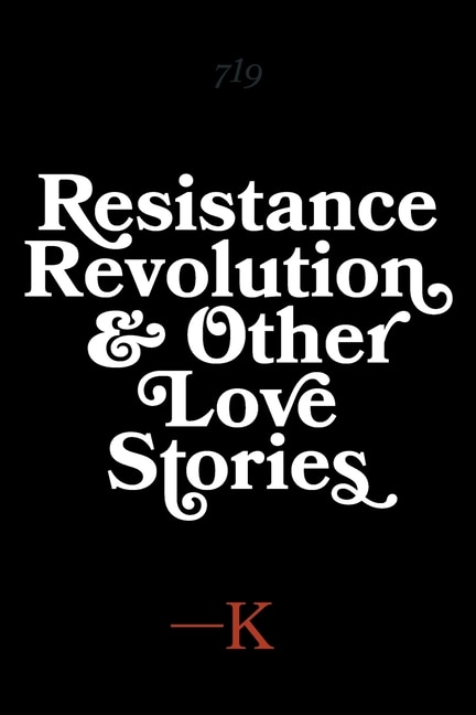 Front cover_Resistance, Revolution And Other Love Stories