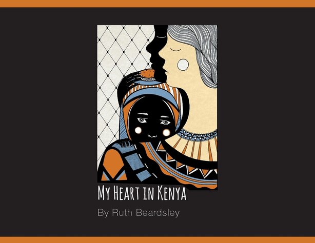 My Heart In Kenya by Ruth Beardsley