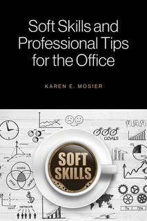 Front cover_Soft Skills And Professional Tips For The Office