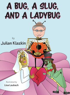 Front cover_A Bug, A Slug, and a Ladybug