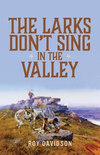 Front cover_The Larks Don't Sing in the Valley