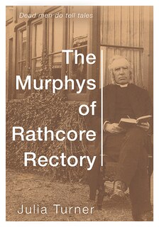The Murphys Of Rathcore Rectory