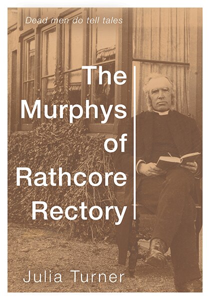 The Murphys Of Rathcore Rectory