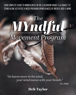 The Myndful Movement Program: Your Complete Guide To Mindfulness In The Classroom Grade 1-6 & Grade 7-12 Stand-alone Activities 8