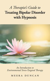 Couverture_A Therapist's Guide To Treating Bipolar Disorder With Hypnosis