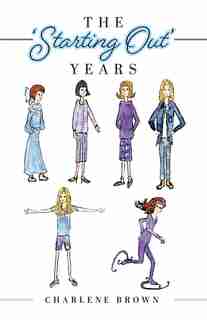 The 'Starting Out' Years by Charlene Brown