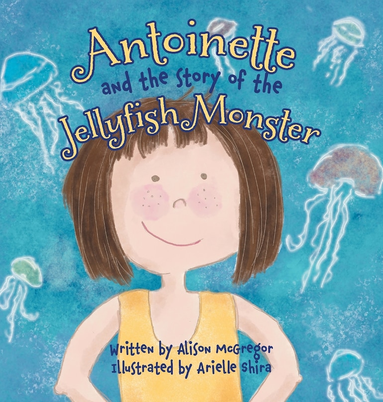 Couverture_Antoinette And The Story Of The Jellyfish Monster